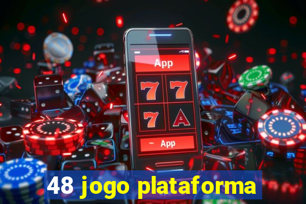 48 jogo plataforma